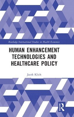 Human Enhancement Technologies and Healthcare Policy 1