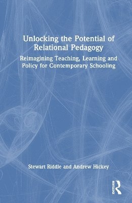 bokomslag Unlocking the Potential of Relational Pedagogy