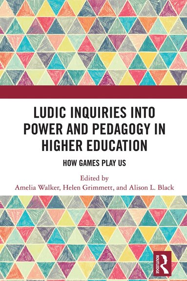 Amelia Walker, Helen Grimmett, Alison L. Black - Ludic Inquiries Into Power and Pedagogy in Higher Education, Inbunden