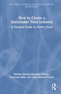 bokomslag How to Create a Sustainable Food Industry