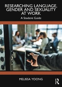 bokomslag Researching Language, Gender and Sexuality at Work