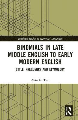 Binomials in Late Middle English to Early Modern English 1