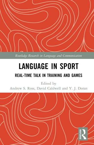 Andrew S. Ross, David Caldwell, Y.J. Doran - Language in Sport, Inbunden