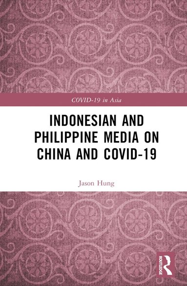 bokomslag Indonesian and Philippine Media on China and COVID-19