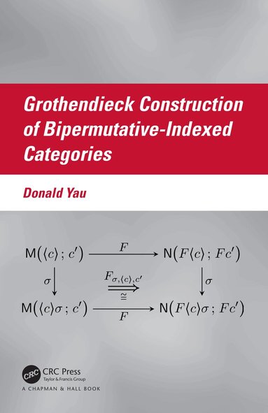 Donald Yau - Grothendieck Construction of Bipermutative-Indexed Categories, Inbunden