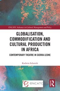 bokomslag Globalisation, Commodification and Cultural Production in Africa
