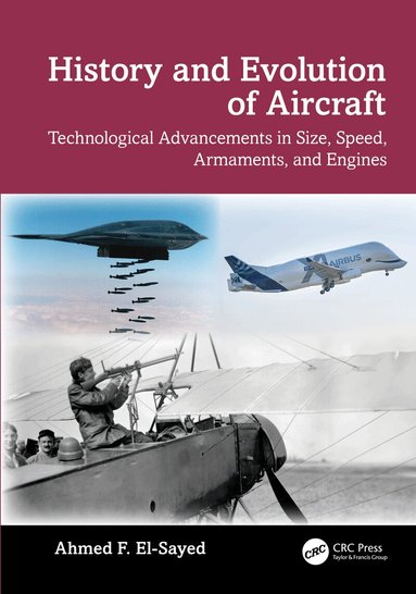 Ahmed F. El-Sayed - History and Evolution of Aircraft, Inbunden