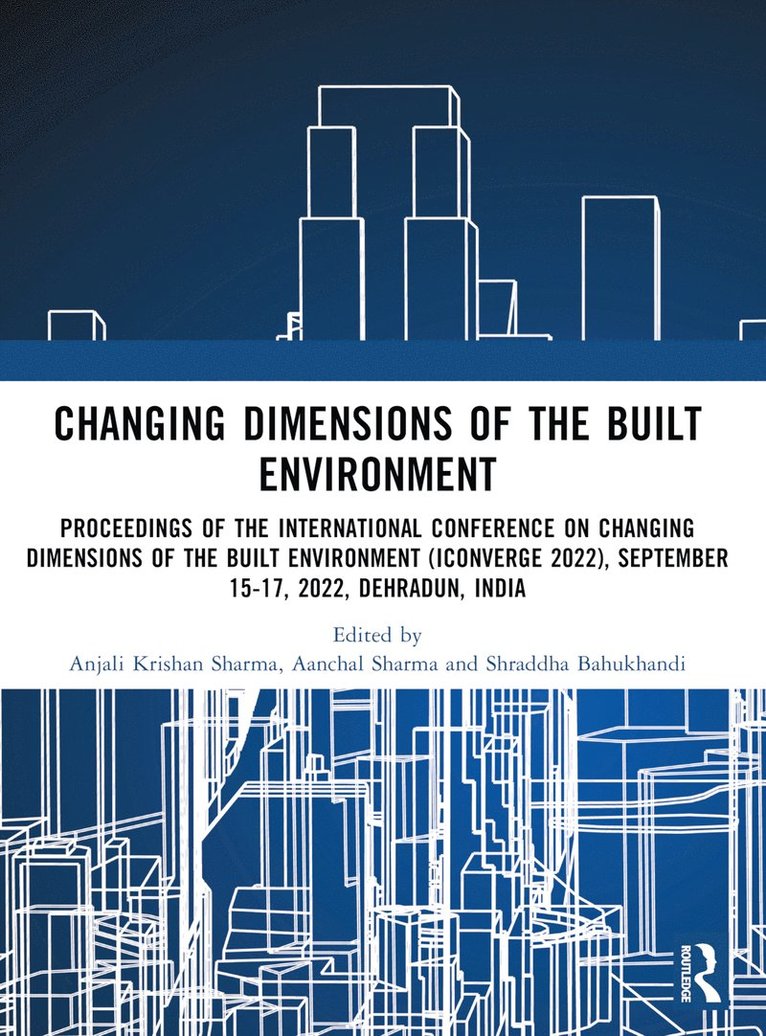 Anjali Krishan Sharma, Aanchal Sharma, Shraddha Bahukhandi - i-Converge: Changing Dimensions of the Built Environment, Häftad