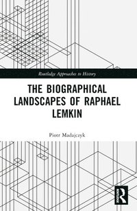 bokomslag Biographical Landscapes of Raphael Lemkin