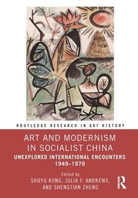 bokomslag Art and Modernism in Socialist China