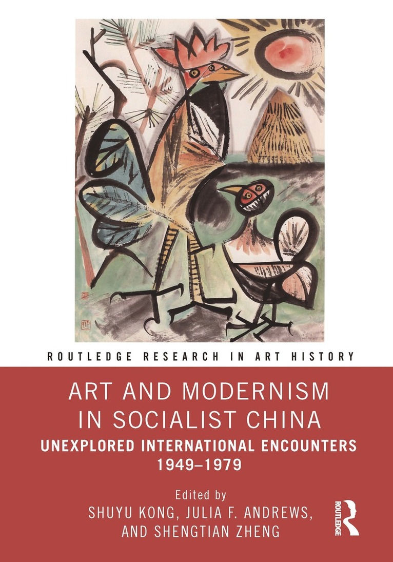 Shuyu Kong, Julia F. Andrews, Shengtian Zheng, Canada) Kong, Shuyu (Simon Fraser University, USA) Andrews, Julia F. (Ohio State University, Canada) Zheng, Shengtian (Simon Fraser University - Art and Modernism in Socialist China, Inbunden