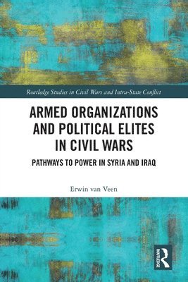 Armed Organizations and Political Elites in Civil Wars