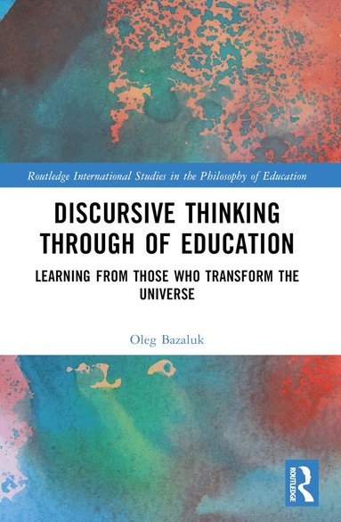 Oleg Bazaluk - Discursive Thinking Through of Education, Häftad