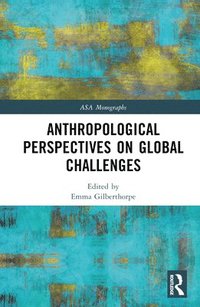 bokomslag Anthropological Perspectives on Global Challenges