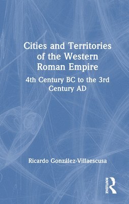 bokomslag Cities and Territories of the Western Roman Empire