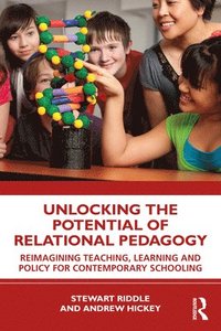 bokomslag Unlocking the Potential of Relational Pedagogy