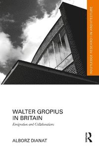 bokomslag Walter Gropius in Britain