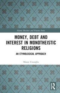 bokomslag Money, Debt and Interest in Monotheistic Religions