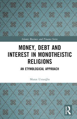 bokomslag Money, Debt and Interest in Monotheistic Religions