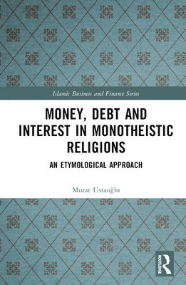 Money, Debt and Interest inMonotheistic Religions 1