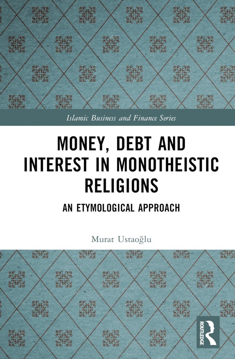 Money, Debt and Interest inMonotheistic Religions 1