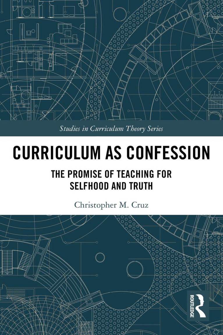 Christopher M. Cruz - Curriculum as Confession, Häftad