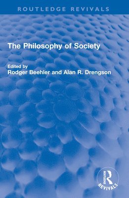 Rodger Beehler, Alan R. Drengson, Alan R Drengson - Philosophy of Society, Häftad