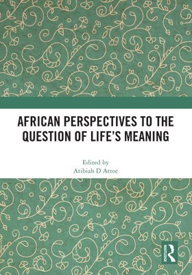 bokomslag African Perspectives to the Question of Life's Meaning