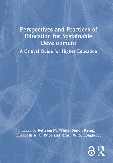 Rehema M. White, Simon Kemp, Elizabeth A. C. Price, James W. S. Longhurst - Perspectives and Practices of Education for Sustainable Development, Inbunden
