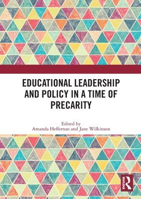Amanda Heffernan, Jane Wilkinson, UK) Heffernan, Amanda (Manchester Institute of Education, Australia) Wilkinson, Jane (Monash University - Educational Leadership and Policy in a Time of Precarity, Häftad