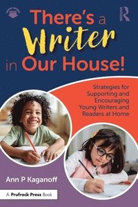 bokomslag There's a Writer in Our House! Strategies for Supporting and Encouraging Young Writers and Readers at Home