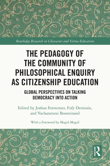 Joshua Forstenzer, Fufy Demissie, Vachararutai Boontinand - Pedagogy of the Community of Philosophical Enquiry as Citizenship Education, Inbunden