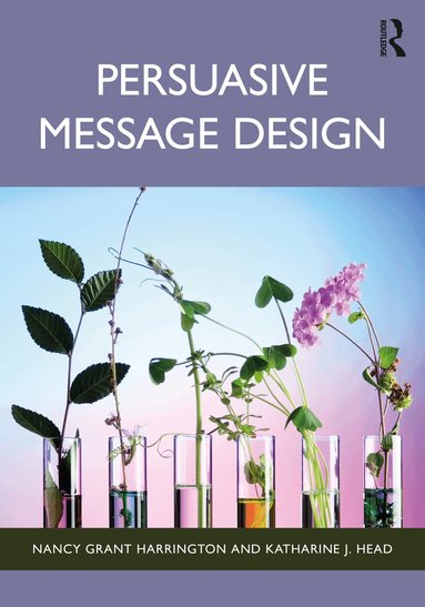 Nancy Grant Harrington, Katharine J. Head - Persuasive Message Design, Häftad