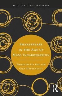 bokomslag Shakespeare in the Age of Mass Incarceration