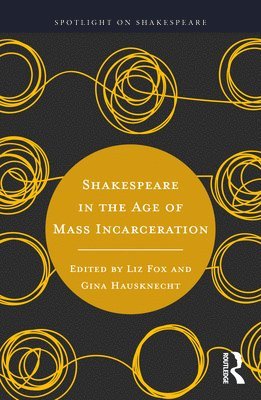 bokomslag Shakespeare in the Age of Mass Incarceration