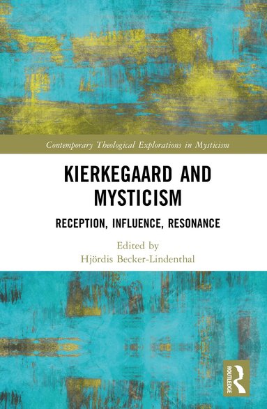 Hjördis Becker-Lindenthal - Kierkegaard and Mysticism, Inbunden