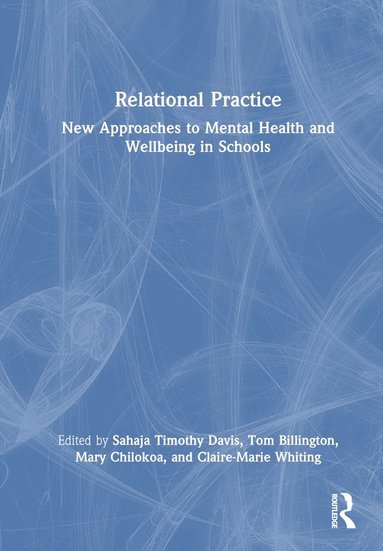 bokomslag Relational Practice: New Approaches to Mental Health and Wellbeing in Schools