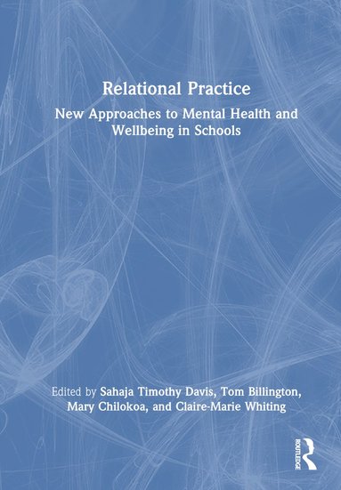 bokomslag Relational Practice: New Approaches to Mental Health and Wellbeing in Schools