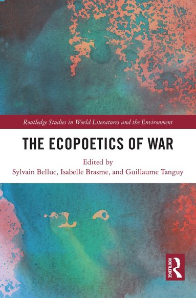 Sylvain Belluc, Isabelle Brasme, Guillaume Tanguy - Ecopoetics of War, Häftad