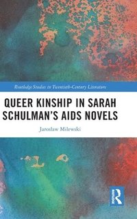 bokomslag Queer Kinship in Sarah Schulmans AIDS Novels