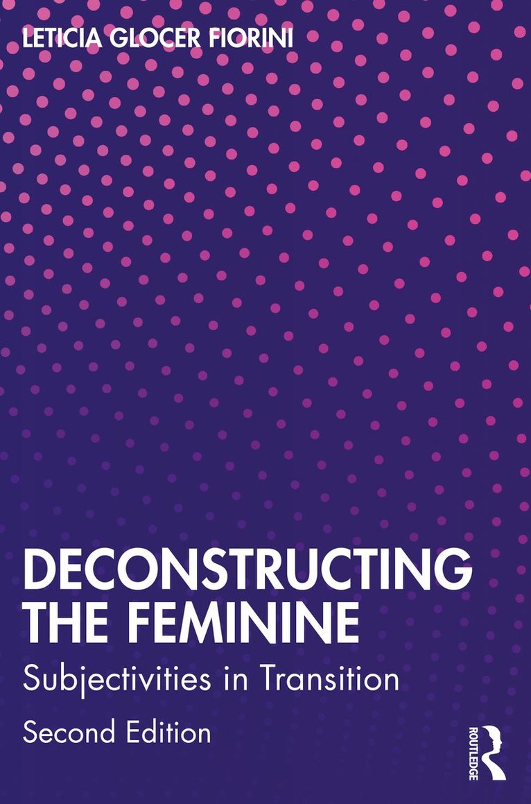 Leticia Glocer Fiorini - Deconstructing the Feminine, Häftad