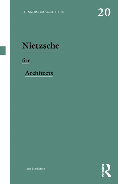 Lucy Huskinson - Nietzsche for Architects, Häftad