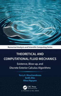 Terry E. Moschandreou, Keith Afas, Khoa Nguyen - Theoretical and Computational Fluid Mechanics, Inbunden