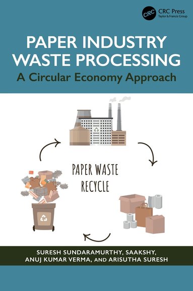 Suresh Sundaramurthy, Saakshy, Anuj Kumar Verma, Arisutha Suresh - Paper Industry Waste Processing, Inbunden