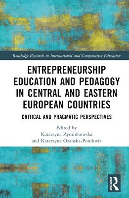 bokomslag Entrepreneurship Education and Pedagogy in Central and Eastern European Countries