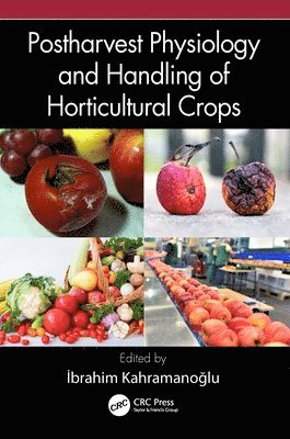 bokomslag Postharvest Physiology and Handling of Horticultural Crops