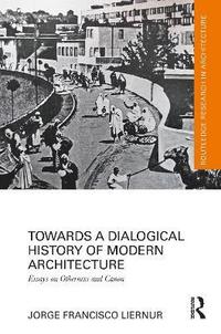 bokomslag Towards a Dialogical History of Modern Architecture