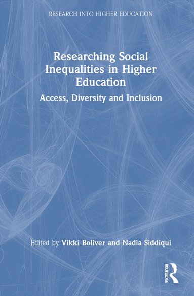 Vikki Boliver, Nadia Siddiqui - Researching Social Inequalities in Higher Education, Inbunden