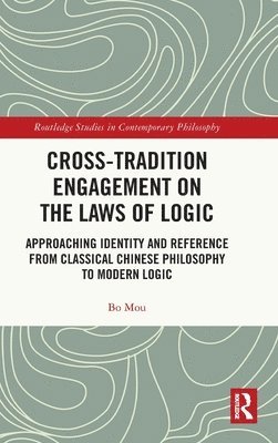 Cross-Tradition Engagement on the Laws of Logic 1