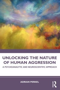 bokomslag Unlocking the Nature of Human Aggression